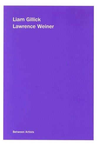 Liam Gillick / Lawrence Weiner (Between Artists)