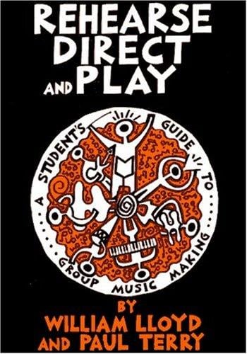 Title:Rehearse, Direct and Play Subtitle:A student's guide to group music-making