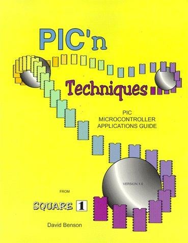 PIC'n Techniques, PIC Microcontroller Applications Guide