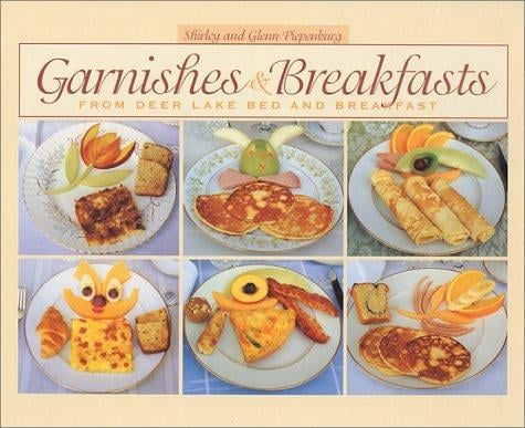 Garnishes & breakfasts from Deer Lake Bed and Breakfast