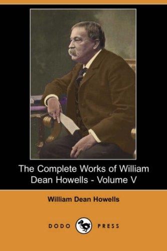 The Complete Works of William Dean Howells - Volume V