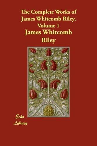The Complete Works of James Whitcomb Riley