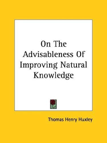 On the Advisableness of Improving Natural Knowledge