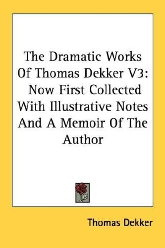 The Dramatic Works Of Thomas Dekker V3