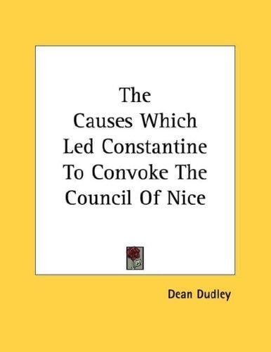 The Causes Which Led Constantine To Convoke The Council Of Nice