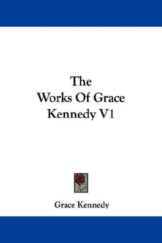The Works Of Grace Kennedy V1