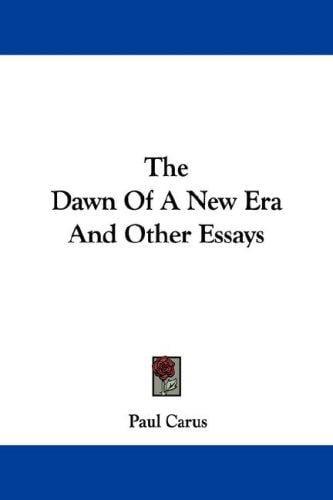 The Dawn Of A New Era And Other Essays