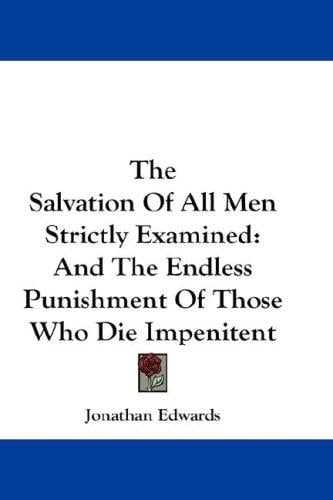 The Salvation Of All Men Strictly Examined