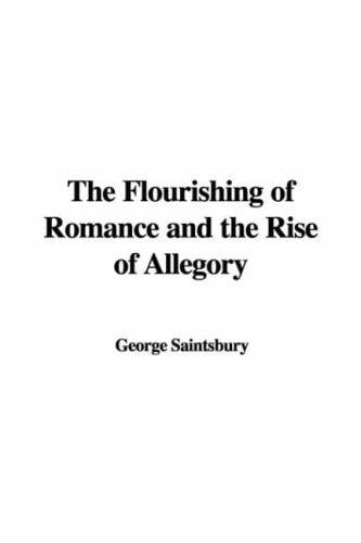 The Flourishing Of Romance And The Rise Of Allegory