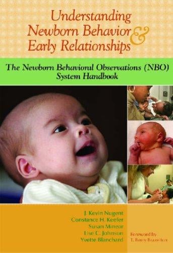 Understanding newborn behavior and early relationships