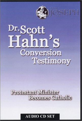 Dr. Scott Hahn's Conversion Testimony
