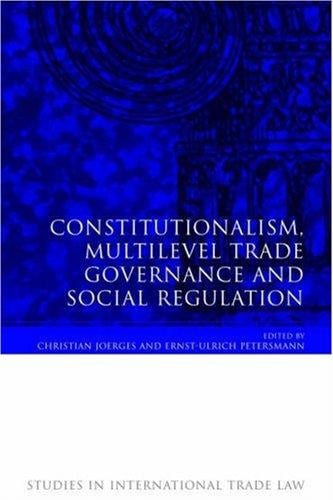 Constitutionalism, multilevel trade governance and social regulation
