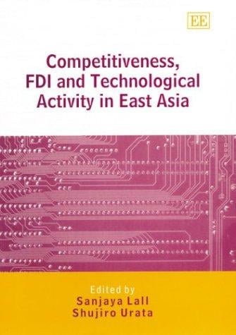 COMPETITIVENESS, FDI AND TECHNOLOGICAL ACTIVITY IN EAST ASIA; ED. BY SANJAYA LALL