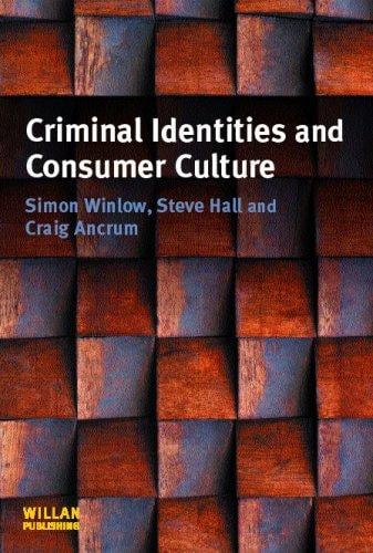 Criminal identities and consumer culture