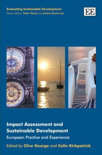 IMPACT ASSESSMENT AND SUSTAINABLE DEVELOPMENT: EUROPEAN PRACTICE AND EXPERIENCE; ED. BY CLIVE GEORGE