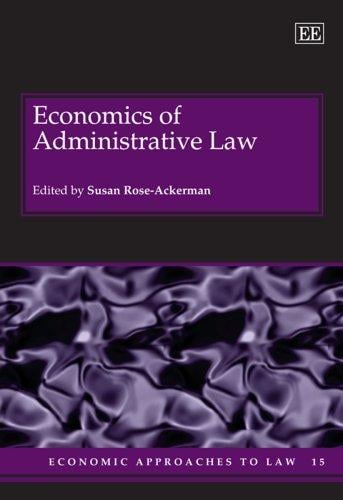 Economics of Administrative Law (Economic Approaches to Law Series)