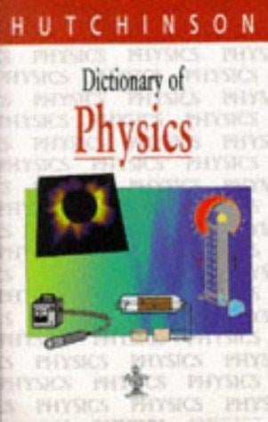 Hutchinson dictionary of physics