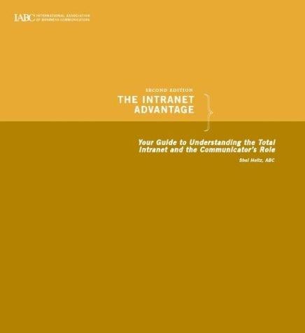 Your Guide to Understanding the Total Intranet and the Communicator's Role
