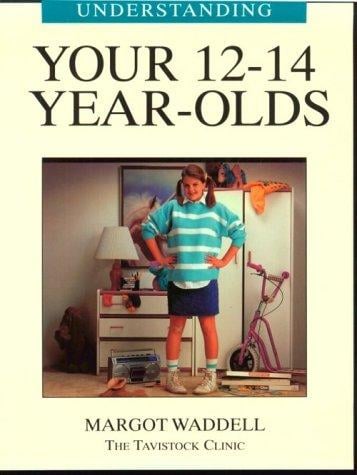 Understanding Your 12-14 Year Olds (Understanding Your Child - the Tavistock Clinic Series)