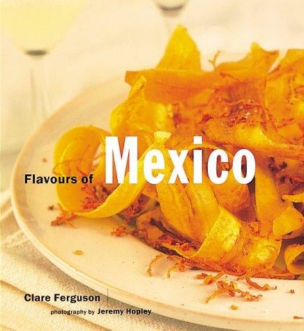 Flavours of Mexico (Flavours of Thw World)