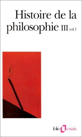 Histoire de la philosophie, tome 3, volume 1