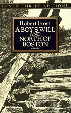 A boy's will ; and North of Boston