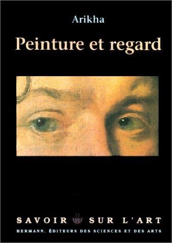 Peinture et regard - Essais sur l'art 1965-1990