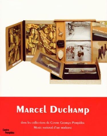 Marcel Duchamp - Dans Les Collections Du Centre Georges Pompidou