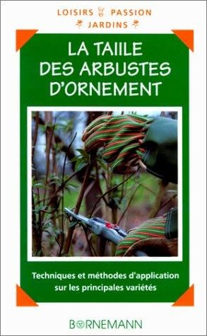 La Taille des arbustes d'ornement