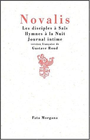 Disciples a sais/hymnes a la nuit/journal