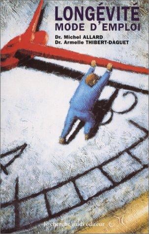 Longévité, mode d'emploi