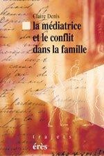 Conflits dans la famille. la mediation pratique méthodologie concepts