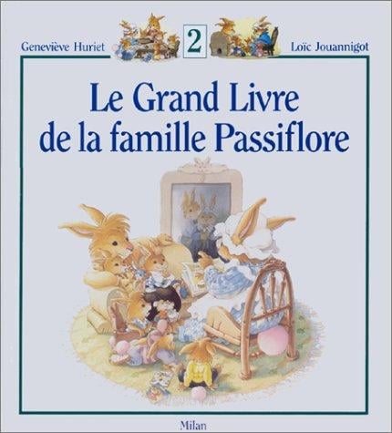 Le Grand Livre de la famille Passiflore, Tome 2