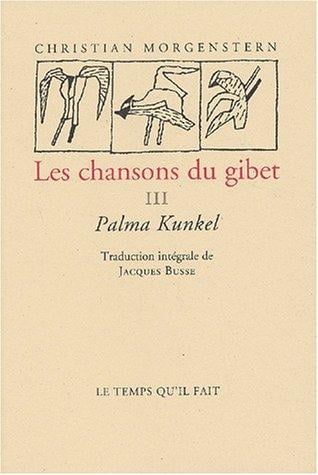 Chansons du gibet t.3 (palma kundel)