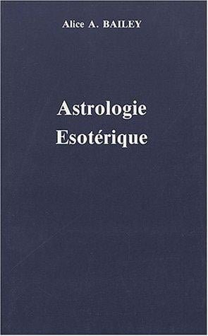 Astrologie ésotérique, volume 3