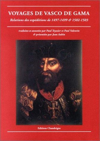 Voyages de Vasco de Gama. Relations des expéditions de 1497-1499 et de 1502-1503