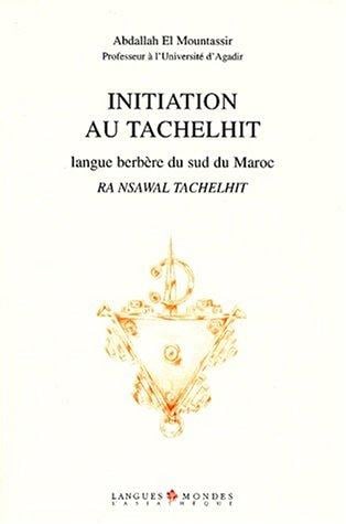 Initiation au Tachelhit, langue berbère du sud du Maroc (1 livre + 1 cassette)