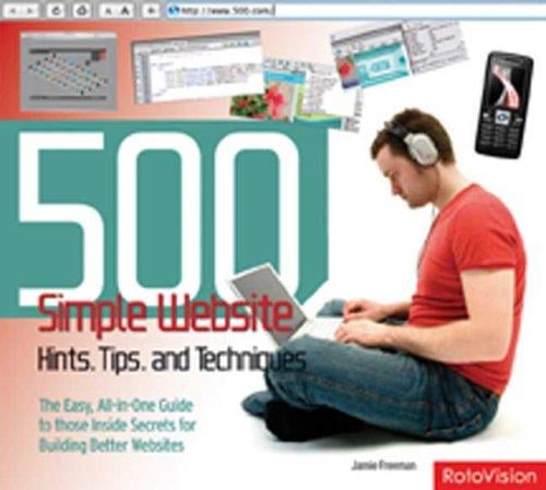 500 Simple Website Hints, Tips, and Techniques
