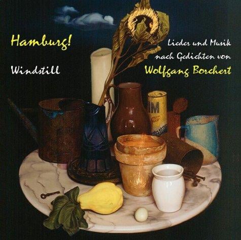 Hamburg. CD. Lieder und Musik nach Gedichten von Wolfgang Borchert