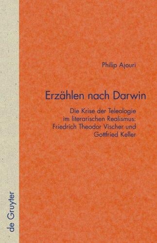 Erzahlen Nach Darwin: Die Krise Der Teleologie Im Literarischen Realismus