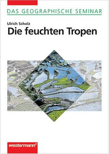 Die feuchten Tropen