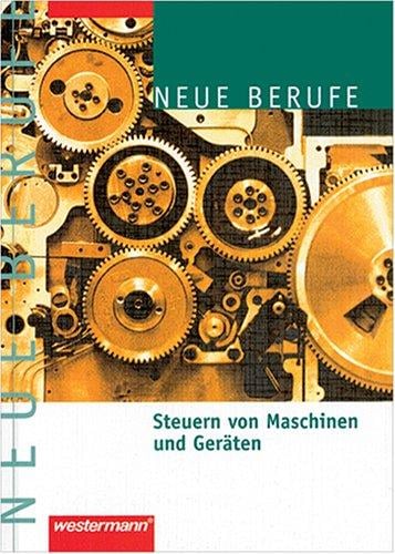 Neue Berufe. Steuern von Maschinen und Geräten.