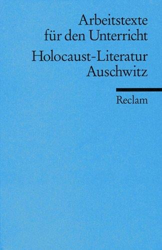 Holocaust- Literatur. Auschwitz. Für die Sekundarstufe 1.