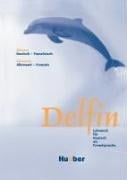 Delfin. Glossar Deutsch - Französisch. Lehrwerk für Deutsch als Fremdsprache.