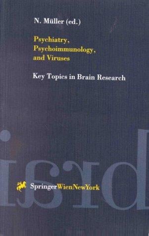 Psychiatry, Psychoimmunology, and Viruses (Key Topics in Brain Research)