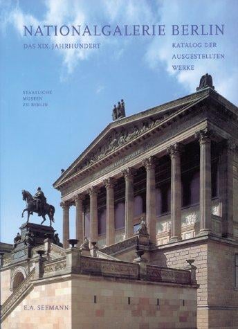 Nationalgalerie Berlin: Das XIX. Jahrhundert: Gesamtverzeichnis der Gem alde (mit CD-Rom)