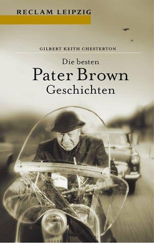 Die besten Pater- Brown- Geschichten