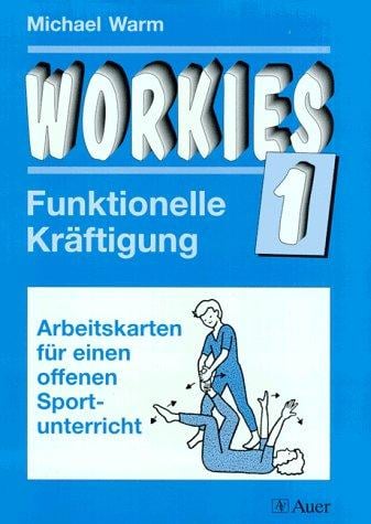 Workies, Bd.1, Funktionelle Kräftigung