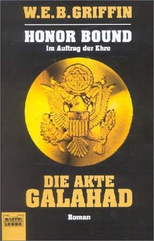 Honor Bound 3. Die Akte Galahad. Im Auftrag der Ehre