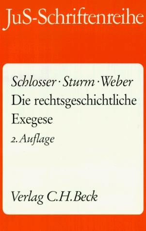 JuS-Schriftenreihe, H.10, Die rechtsgeschichtliche Exegese